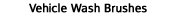 Vehicle Wash Brushes