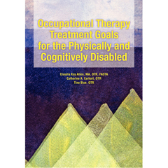 Fabrication Enterprises Allen Diagnostic - Occupational Therapy Treatment Goals for the Physically and Cognitively Disabled